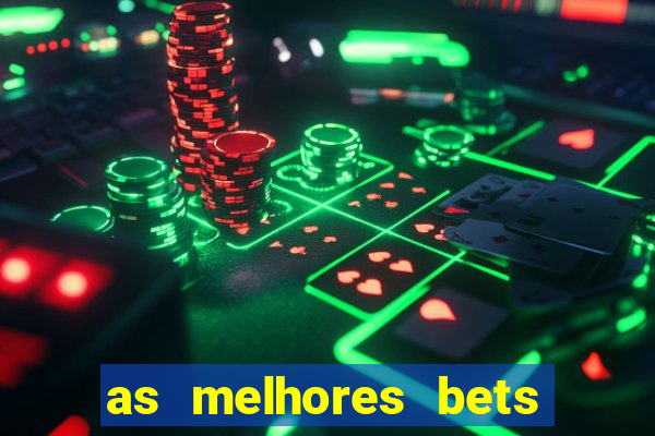 as melhores bets do brasil